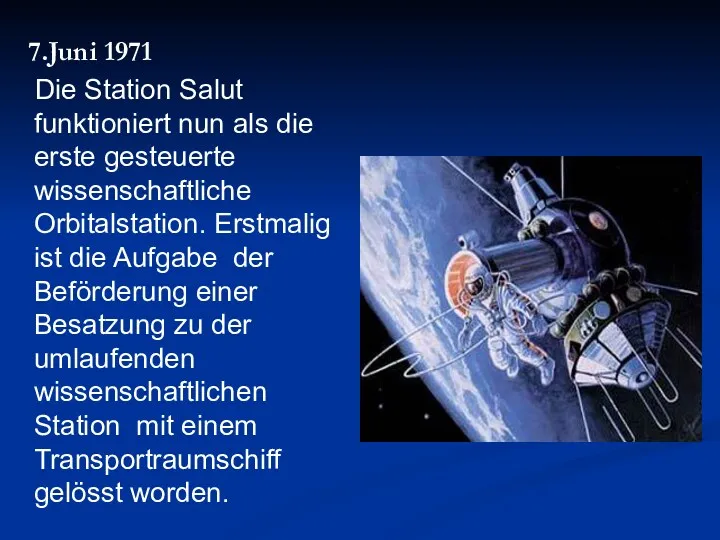 7.Juni 1971 Die Station Salut funktioniert nun als die erste