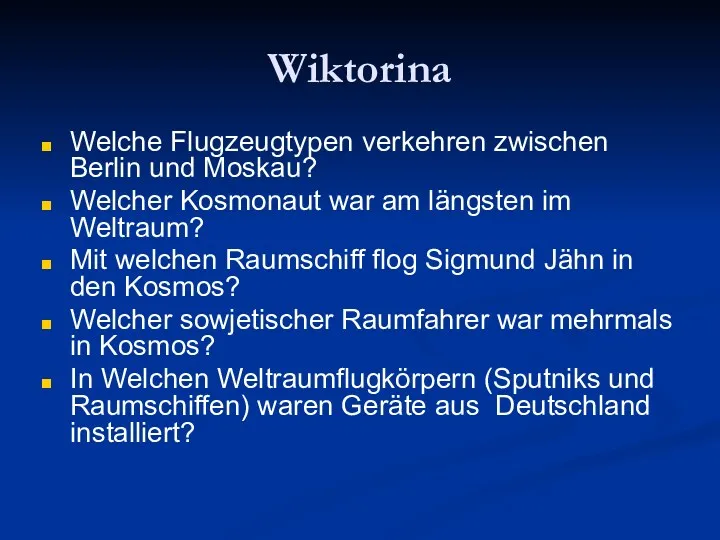 Wiktorina Welche Flugzeugtypen verkehren zwischen Berlin und Moskau? Welcher Kosmonaut