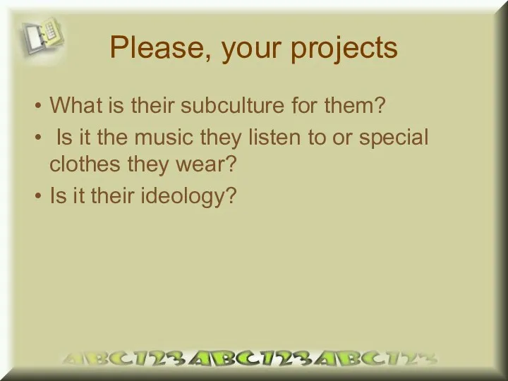 Please, your projects What is their subculture for them? Is