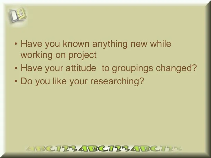 Have you known anything new while working on project Have