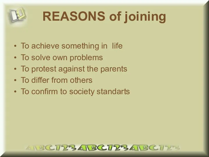 REASONS of joining To achieve something in life To solve