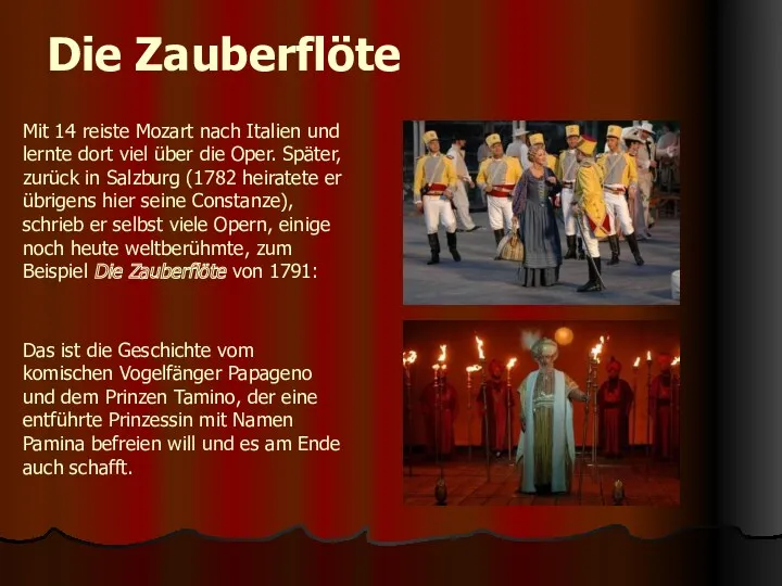 Die Zauberflöte Mit 14 reiste Mozart nach Italien und lernte