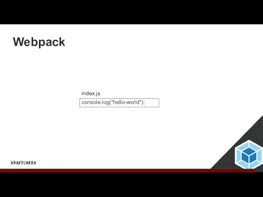 Webpack console.log("hello-world"); index.js
