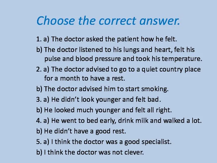 Choose the correct answer. 1. a) The doctor asked the