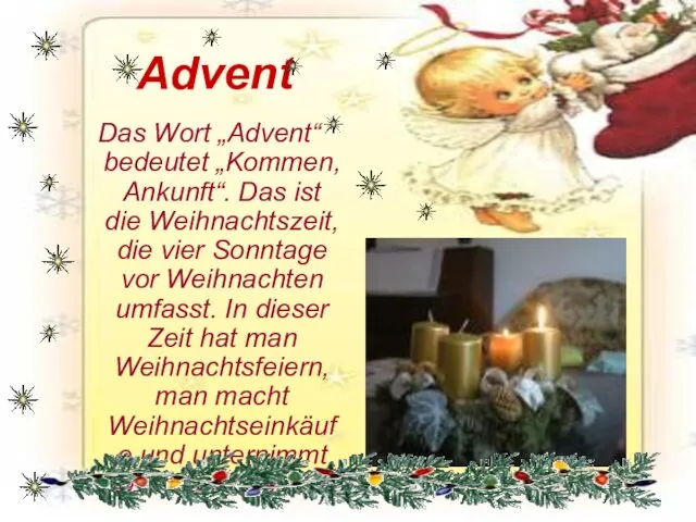 Advent Das Wort „Advent“ bedeutet „Kommen, Ankunft“. Das ist die