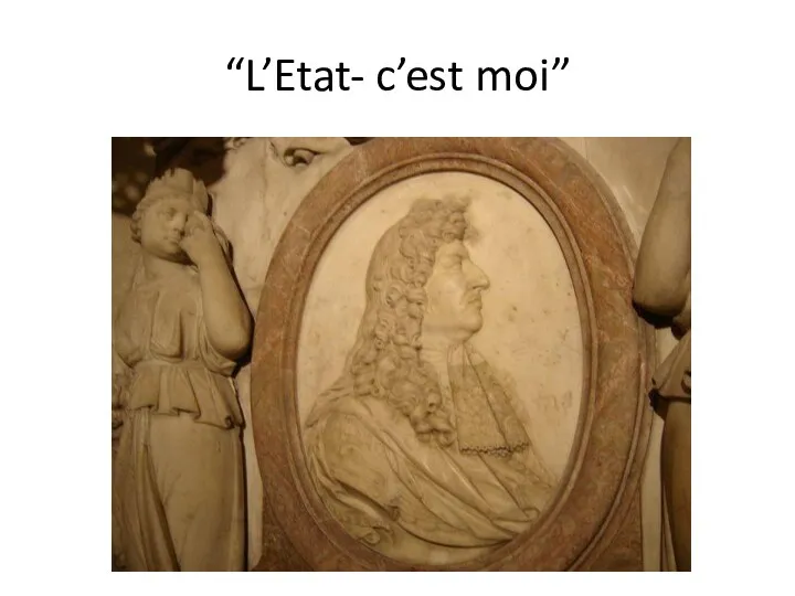 “L’Etat- c’est moi”