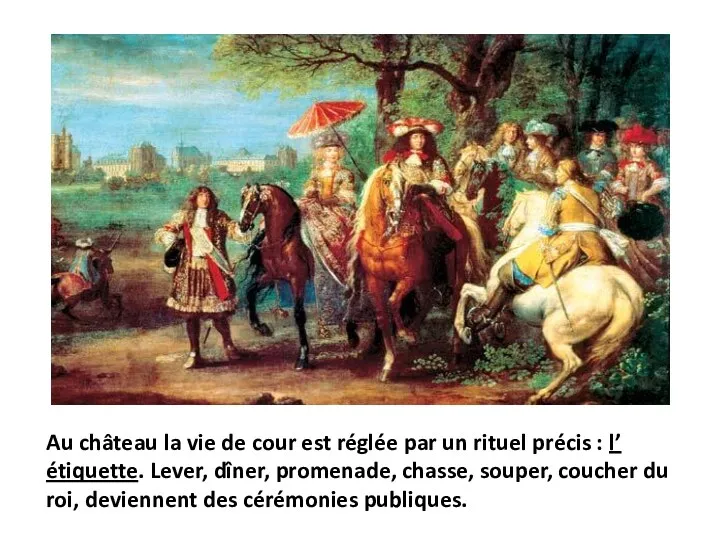 Au château la vie de cour est réglée par un