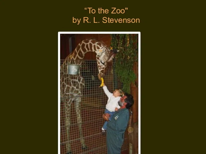 " “To the Zoo" by R. L. Stevenson