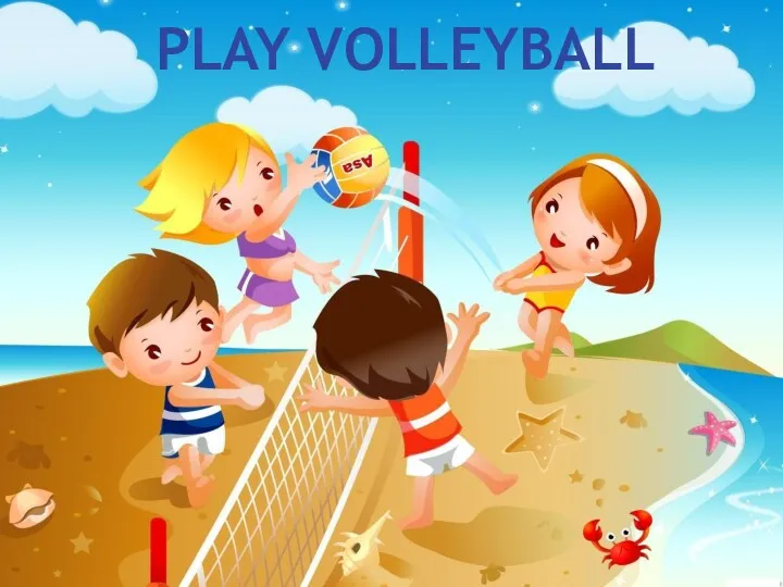 Play volleyball