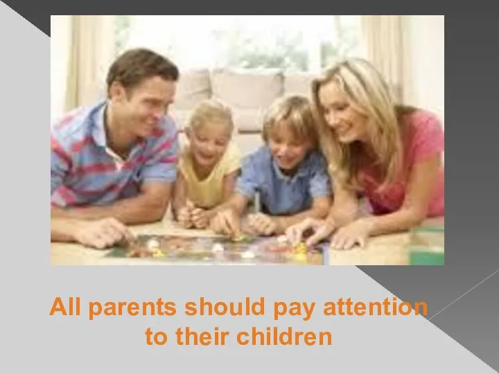 All parents should pay attention to their children