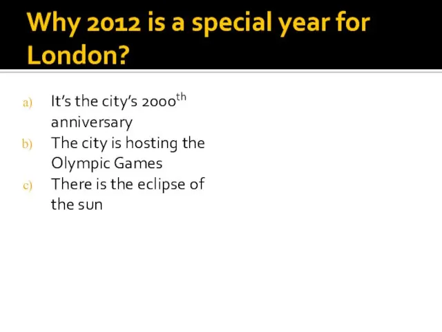 Why 2012 is a special year for London? It’s the