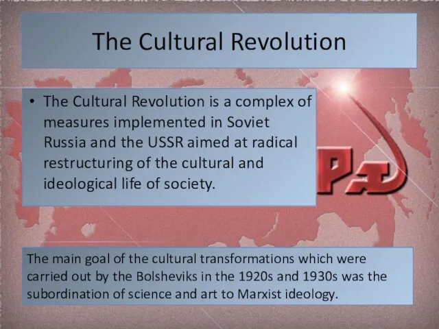 The Cultural Revolution The Cultural Revolution is a complex of