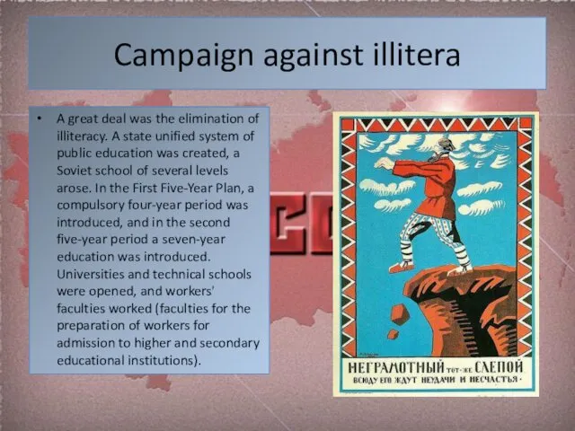 Campaign against illitera A great deal was the elimination of