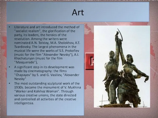 Art Literature and art introduced the method of "socialist realism",