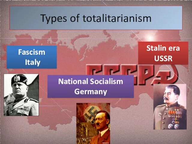 Types of totalitarianism Fascism Italy Stalin era USSR National Socialism Germany