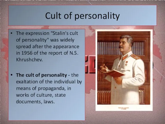 Cult of personality The expression "Stalin's cult of personality" was