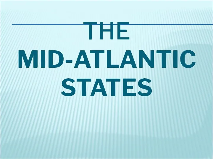 презентация к уроку на тему The Mid-Atlantic states
