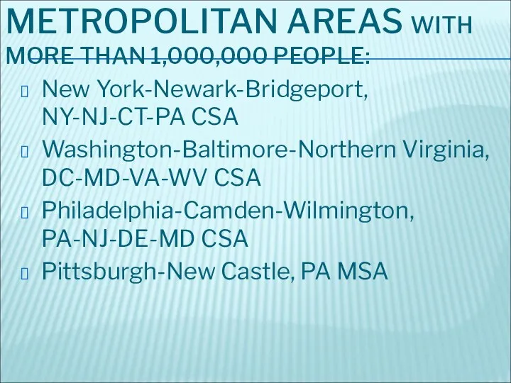 METROPOLITAN AREAS WITH MORE THAN 1,000,000 PEOPLE: New York-Newark-Bridgeport, NY-NJ-CT-PA