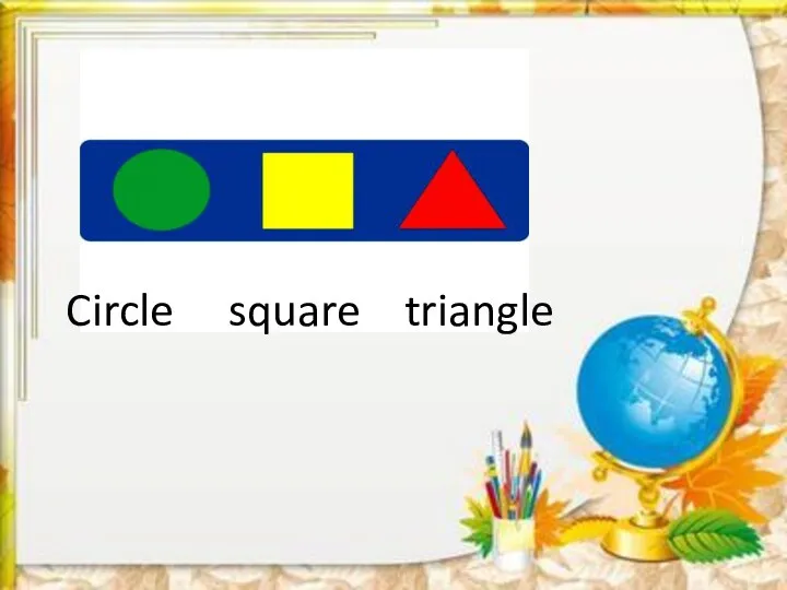 Circle square triangle