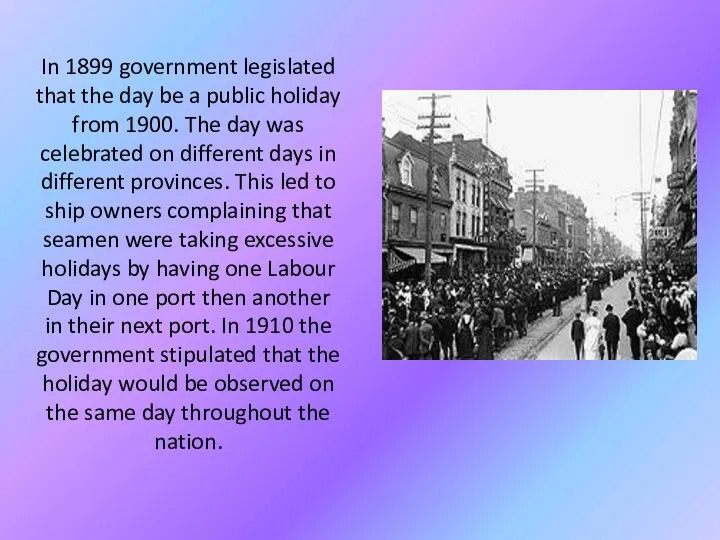 In 1899 government legislated that the day be a public