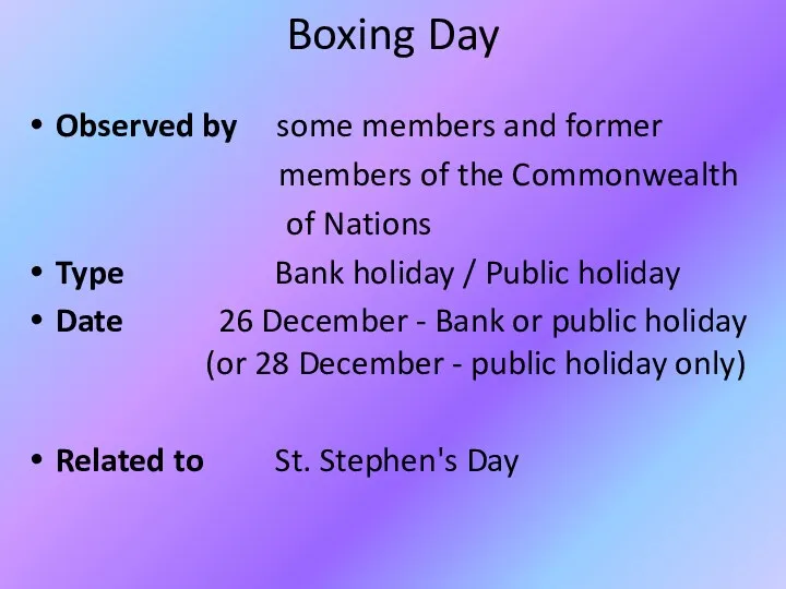 Boxing Day Observed by some members and former members of