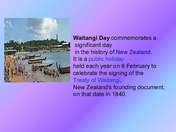 Waitangi Day commemorates a significant day in the history of