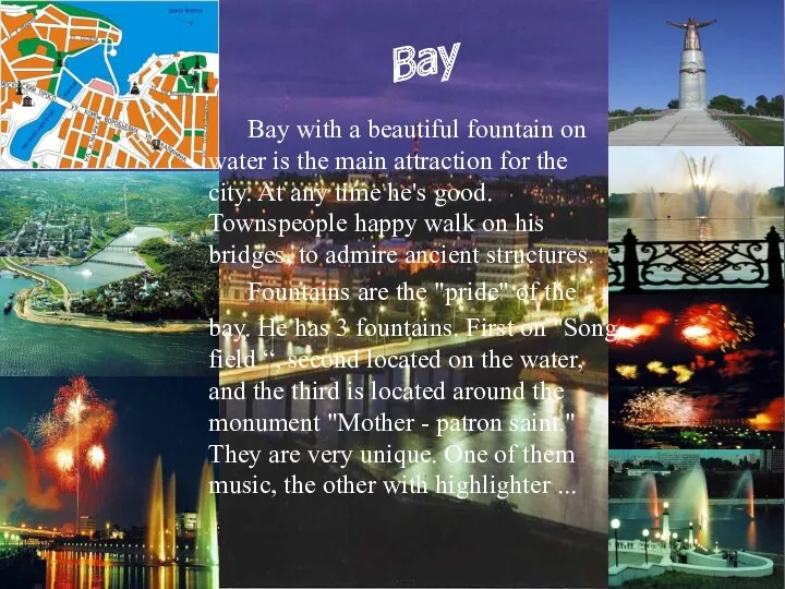 Bay Bay with a beautiful fountain on water is the
