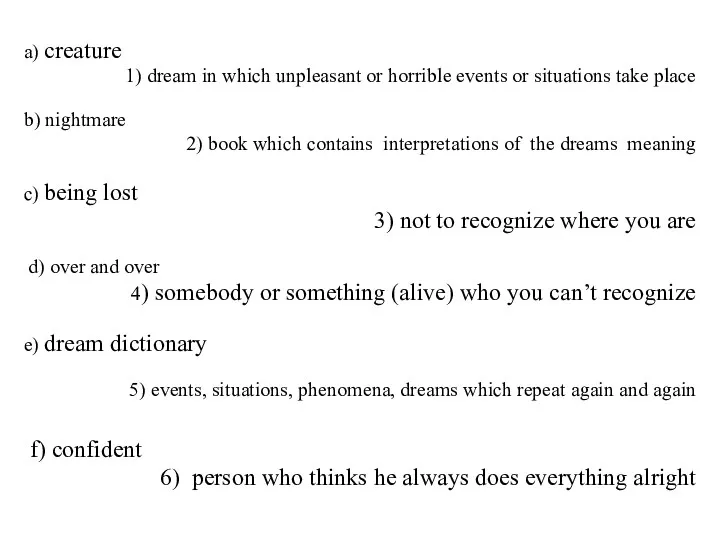 a) creature 1) dream in which unpleasant or horrible events