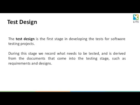 The test design is the first stage in developing the