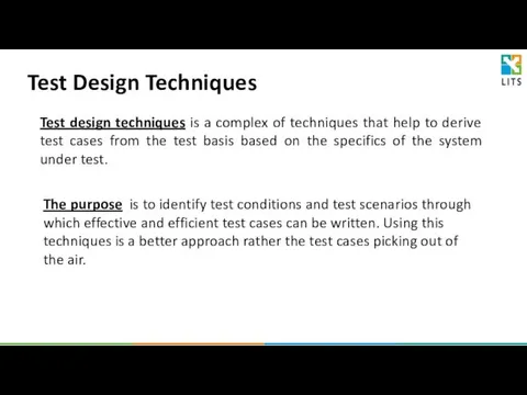 Test design techniques is a complex of techniques that help