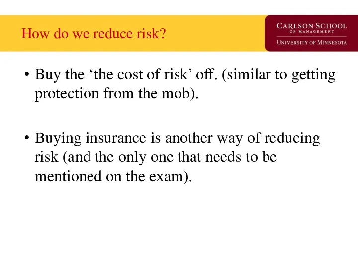 How do we reduce risk? Buy the ‘the cost of risk’ off. (similar