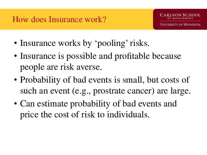 How does Insurance work? Insurance works by ‘pooling’ risks. Insurance is possible and