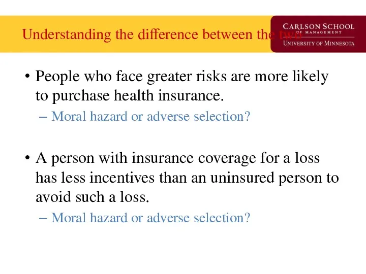 Understanding the difference between the two People who face greater risks are more