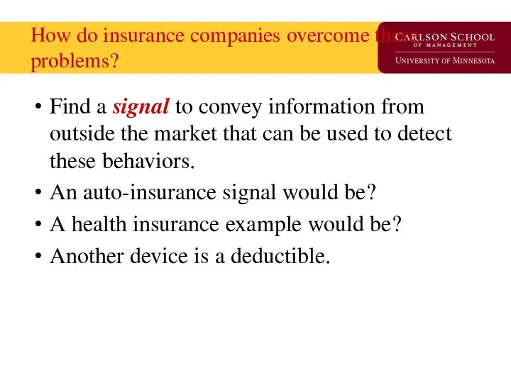 How do insurance companies overcome these problems? Find a signal to convey information