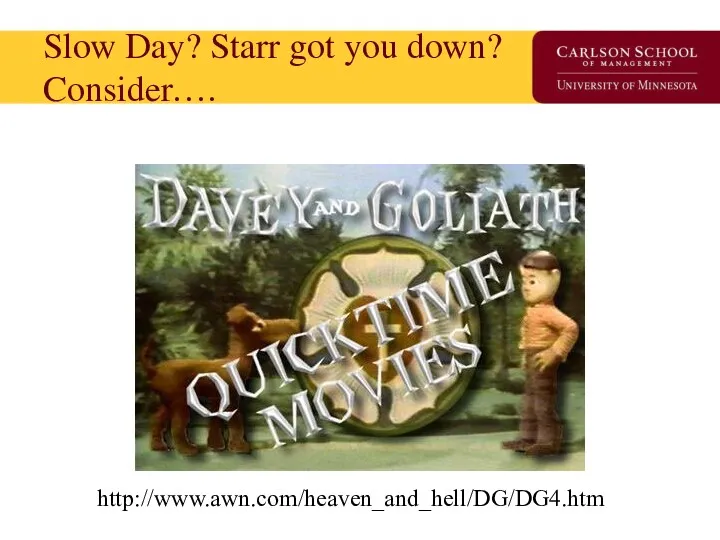 Slow Day? Starr got you down? Consider…. http://www.awn.com/heaven_and_hell/DG/DG4.htm