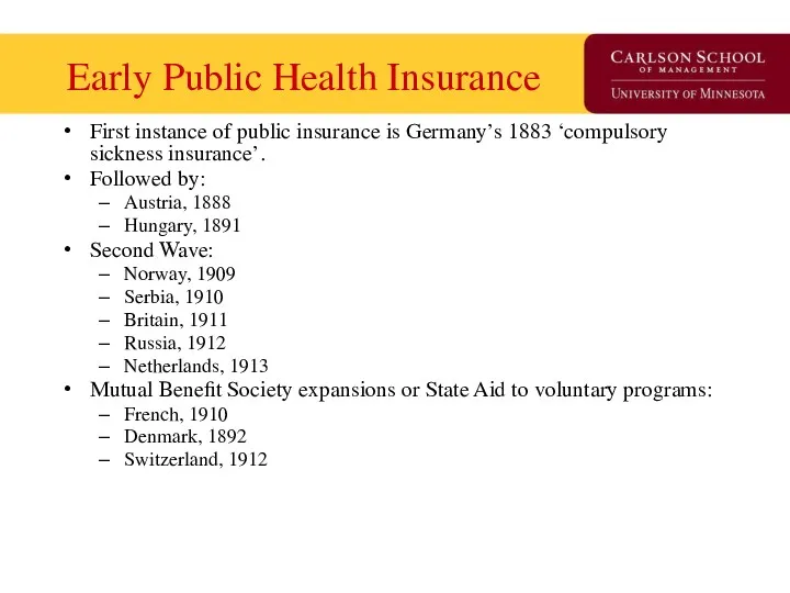 Early Public Health Insurance First instance of public insurance is Germany’s 1883 ‘compulsory