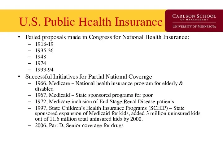 U.S. Public Health Insurance Failed proposals made in Congress for National Health Insurance: