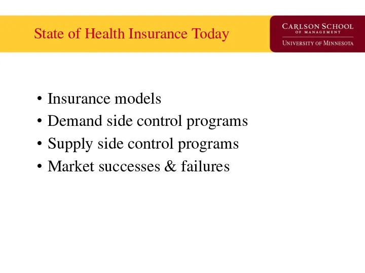 State of Health Insurance Today Insurance models Demand side control programs Supply side