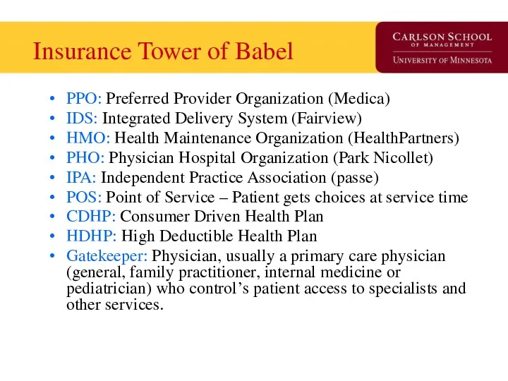 Insurance Tower of Babel PPO: Preferred Provider Organization (Medica) IDS: Integrated Delivery System