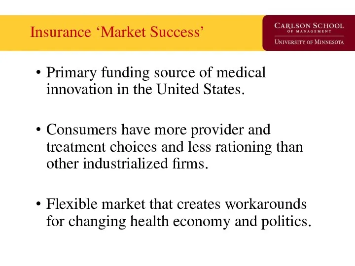 Insurance ‘Market Success’ Primary funding source of medical innovation in the United States.