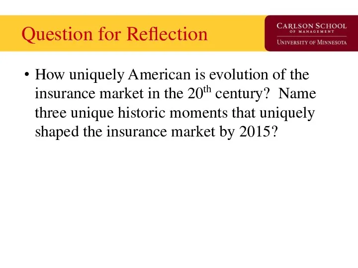 Question for Reflection How uniquely American is evolution of the insurance market in