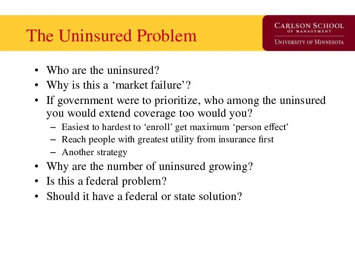 The Uninsured Problem Who are the uninsured? Why is this a ‘market failure’?