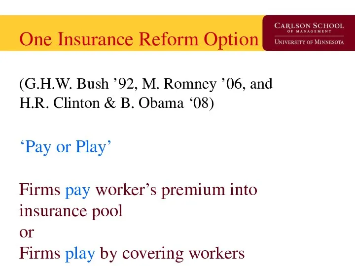 One Insurance Reform Option (G.H.W. Bush ’92, M. Romney ’06, and H.R. Clinton
