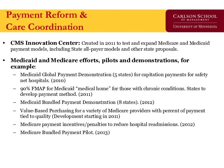 Payment Reform & Care Coordination CMS Innovation Center: Created in 2011 to test