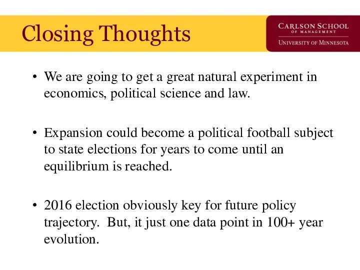 Closing Thoughts We are going to get a great natural experiment in economics,