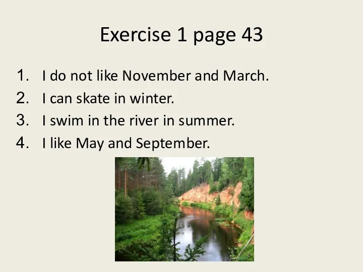 Exercise 1 page 43 I do not like November and