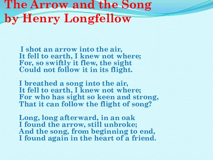The Arrow and the Song by Henry Longfellow I shot