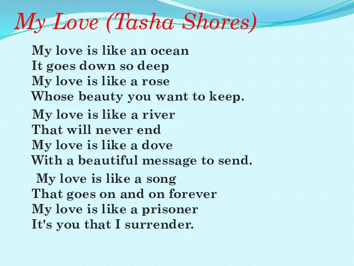 My Love (Tasha Shores) My love is like an ocean It goes down