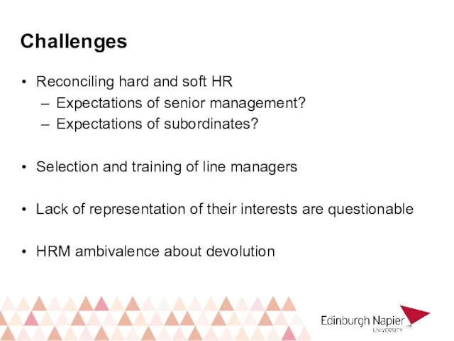 Challenges Reconciling hard and soft HR Expectations of senior management?