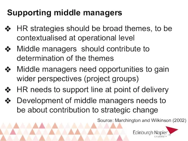 Supporting middle managers HR strategies should be broad themes, to